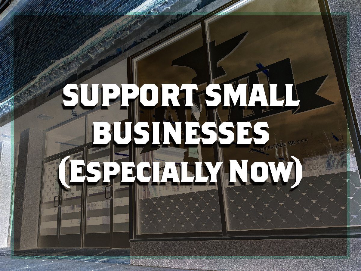 Help Insulate Small Businesses During Economic Hardship By Supporting Them First!